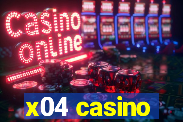 x04 casino